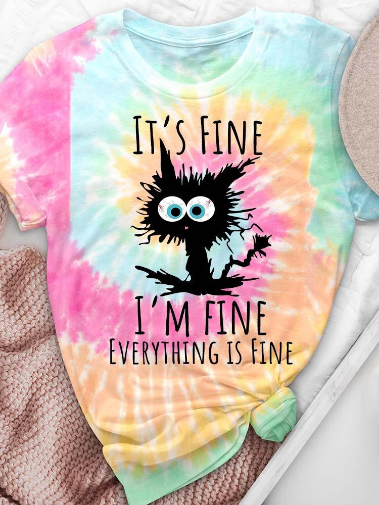 It'S Fine I'M Fine Everything Is Fine Tie Dye Casual T-Shirt